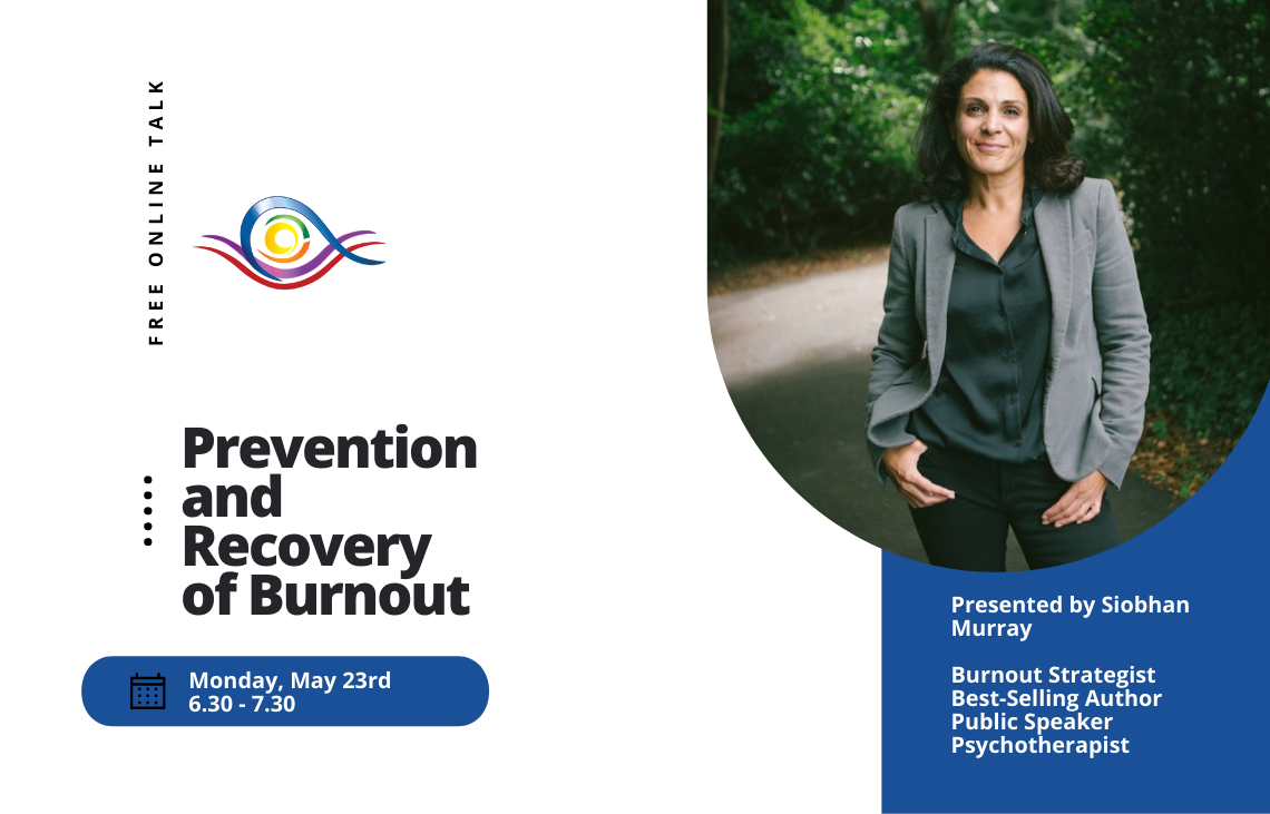 Prevention and Recovery of Burnout, free workshop on May 23rd from 6.30 to 7.30