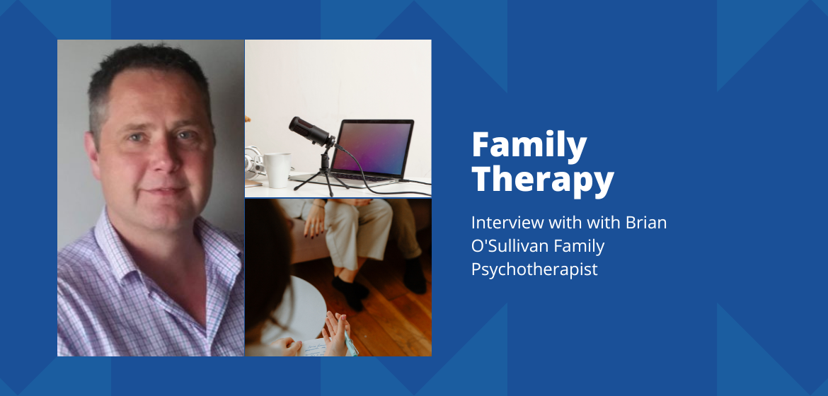 amily Therapy with Brian O'Sullivan Family Psychotherapist