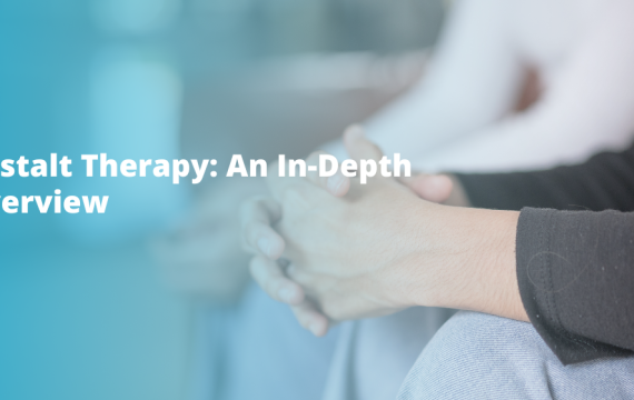 Gestalt Therapy: An In-Depth Overview