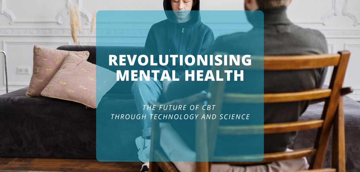 Revolutionising Mental Health The Future of CBT Through Technology and Science